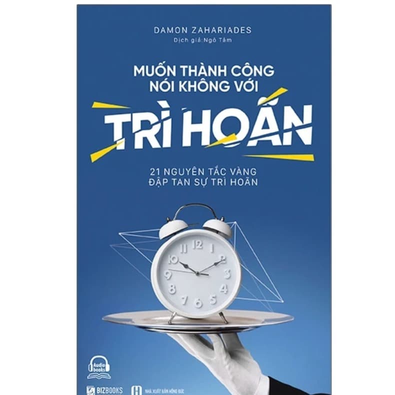 Muốn Thành Công Nói Không Với Trì Hoãn