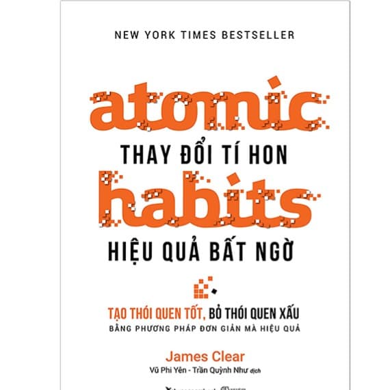 Atomic Habits - Thay Đổi Tí Hon Hiệu Quả Bất Ngờ