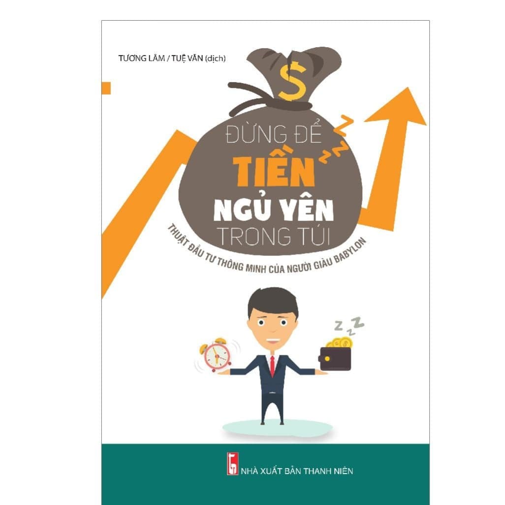 Đừng Để Tiền Ngủ Yên Trong Túi